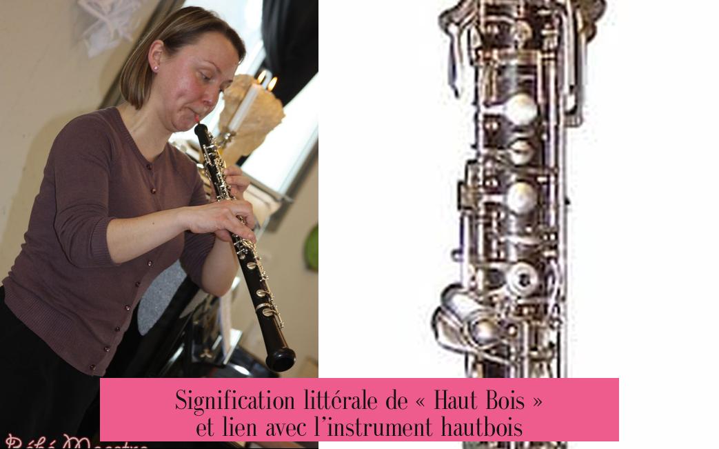 Signification littérale de « Haut Bois » et lien avec l’instrument hautbois