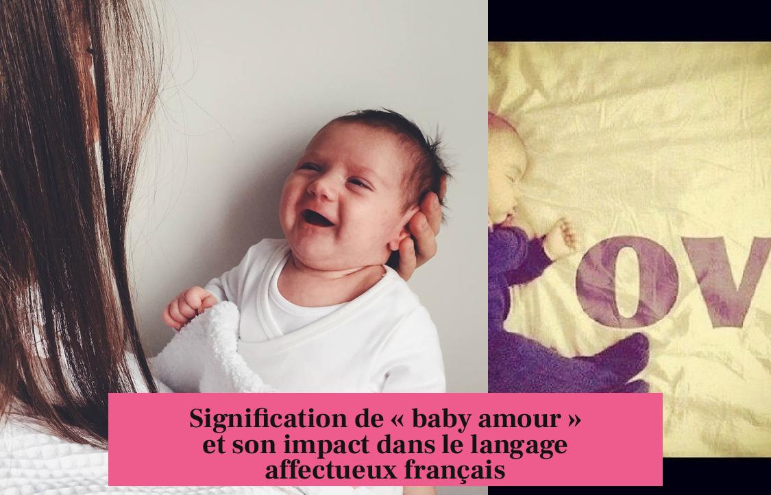 Signification de « baby amour » et son impact dans le langage affectueux français
