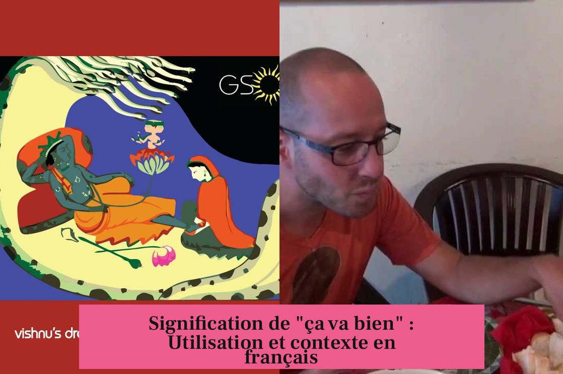 Signification de "ça va bien" : Utilisation et contexte en français