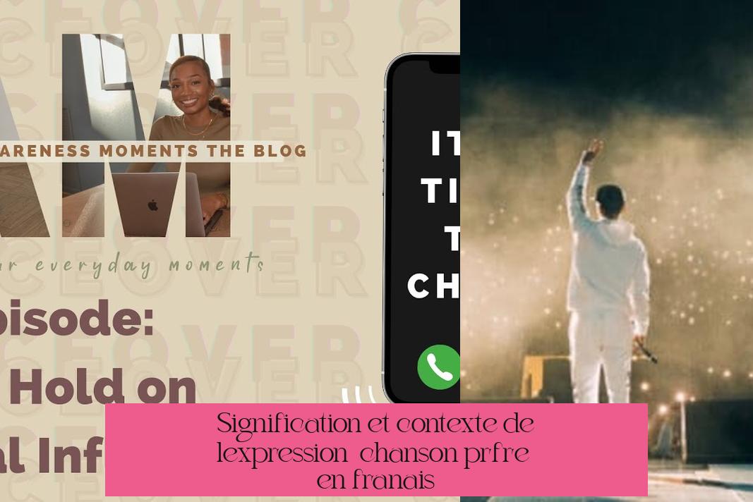 Signification et contexte de l'expression « chanson préférée » en français