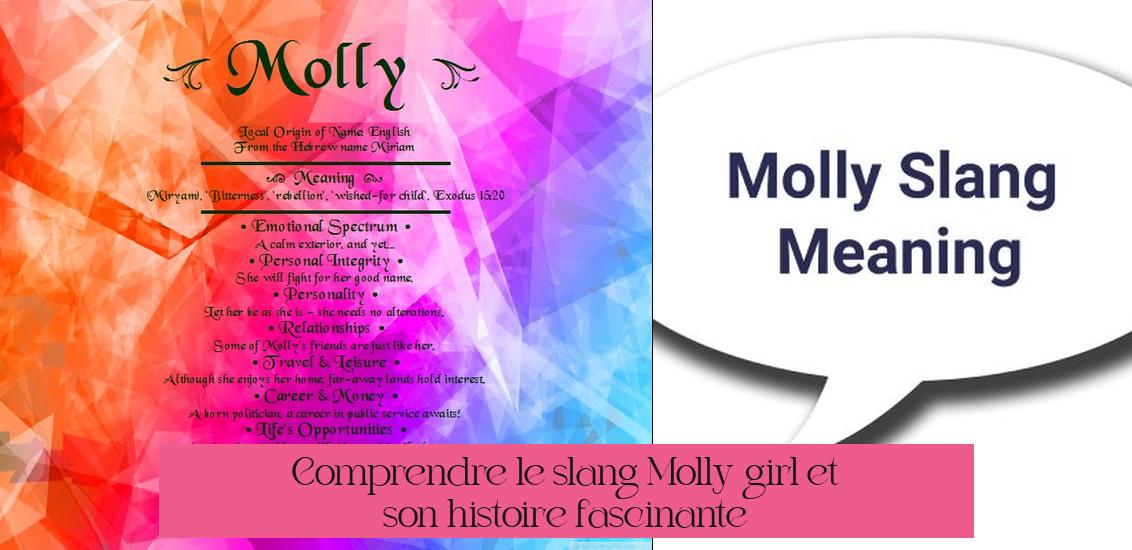 Comprendre le slang "Molly girl" et son histoire fascinante