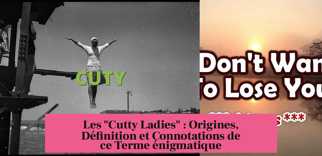 Les "Cutty Ladies" : Origines, Définition et Connotations de ce Terme énigmatique