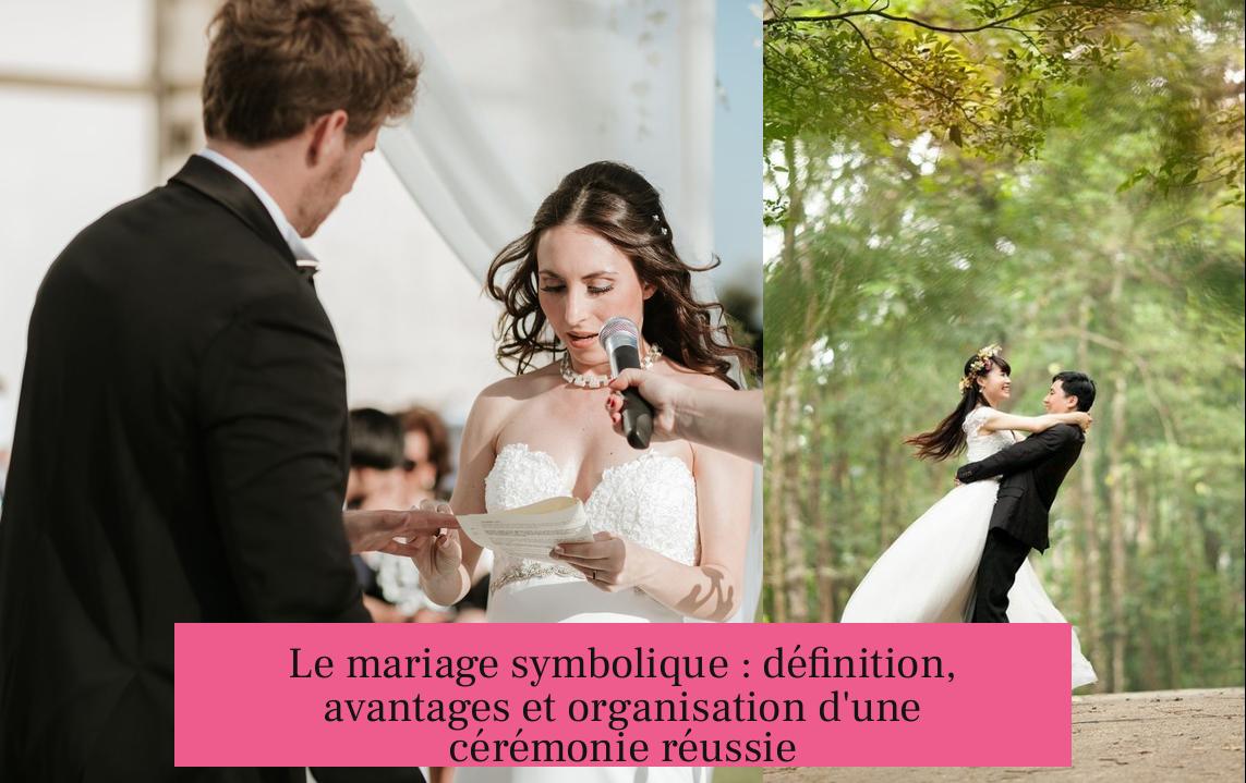Le mariage symbolique : définition, avantages et organisation d'une cérémonie réussie