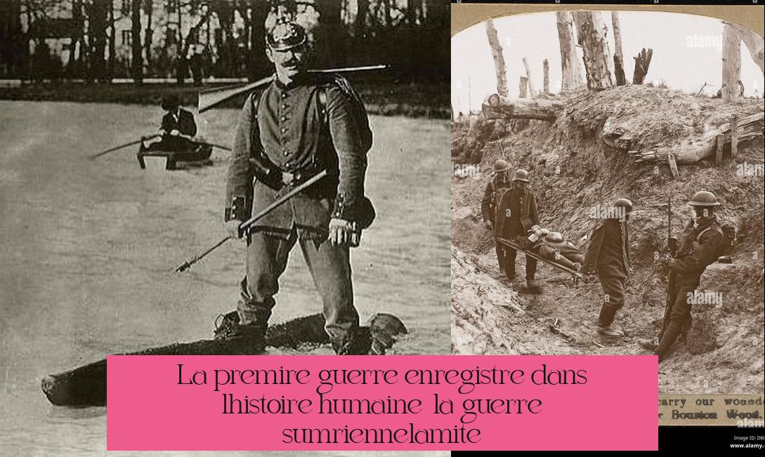 La première guerre enregistrée dans l'histoire humaine : la guerre sumérienne-élamite
