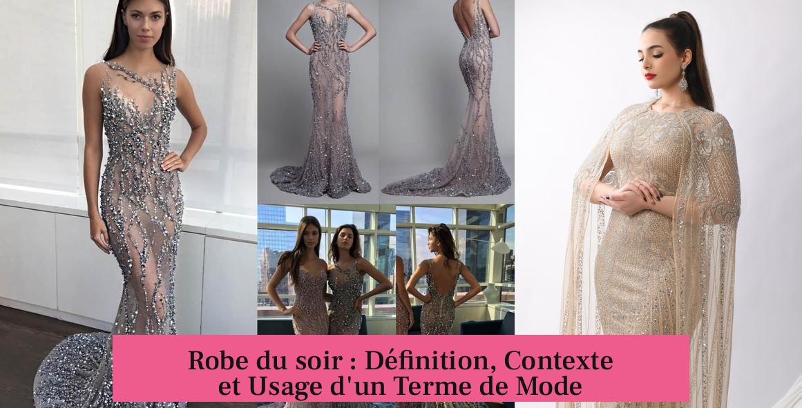 Robe du soir : Définition, Contexte et Usage d'un Terme de Mode