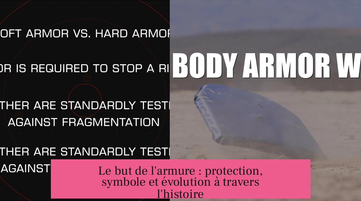 Le but de l'armure : protection, symbole et évolution à travers l'histoire