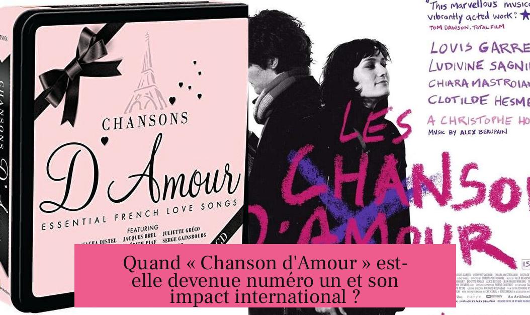 Quand « Chanson d'Amour » est-elle devenue numéro un et son impact international ?