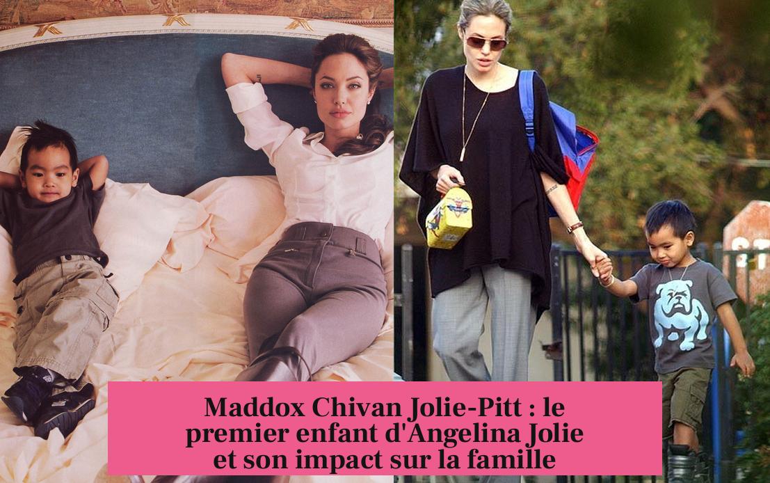Maddox Chivan Jolie-Pitt : le premier enfant d'Angelina Jolie et son impact sur la famille
