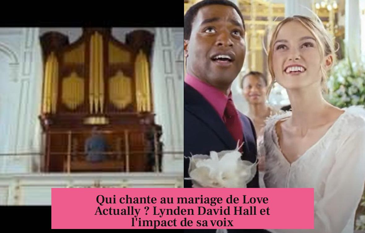 Qui chante au mariage de Love Actually ? Lynden David Hall et l'impact de sa voix
