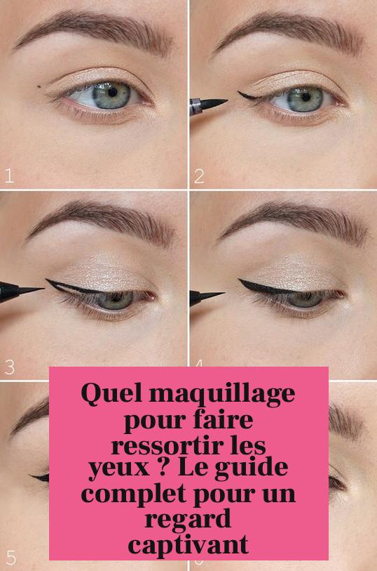 Quel maquillage pour faire ressortir les yeux ? Le guide complet pour un regard captivant