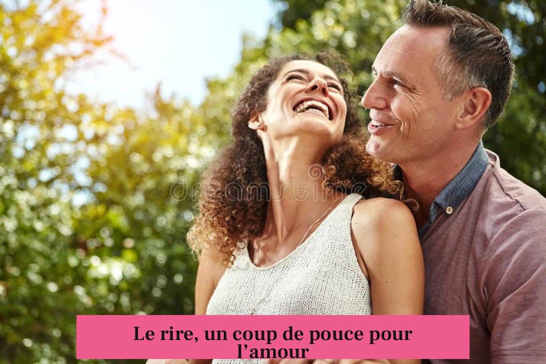 Le rire, un coup de pouce pour l’amour