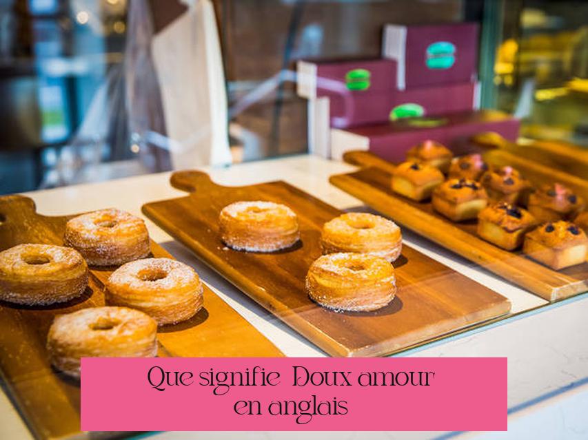 Que signifie « Doux amour » en anglais ?
