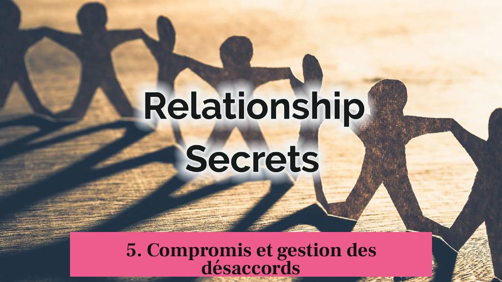 5. Compromis et gestion des désaccords
