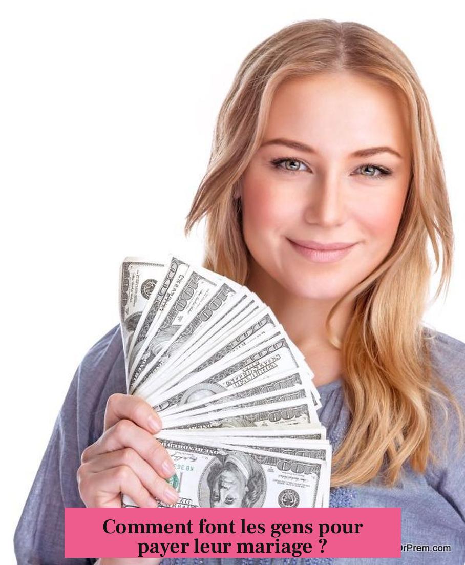 Comment font les gens pour payer leur mariage ?