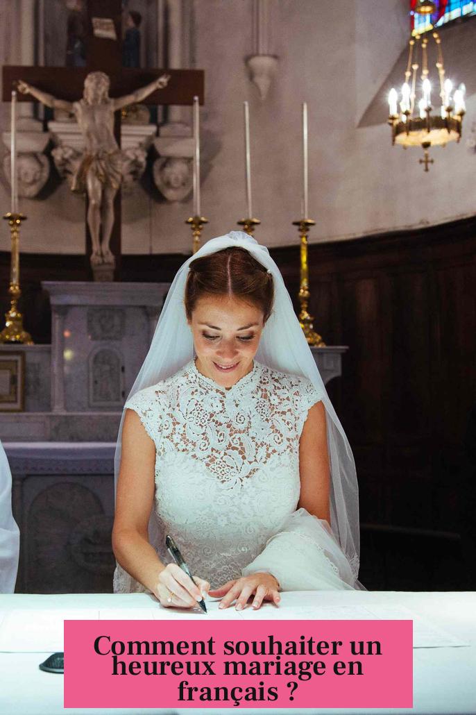 Comment souhaiter un heureux mariage en français ?