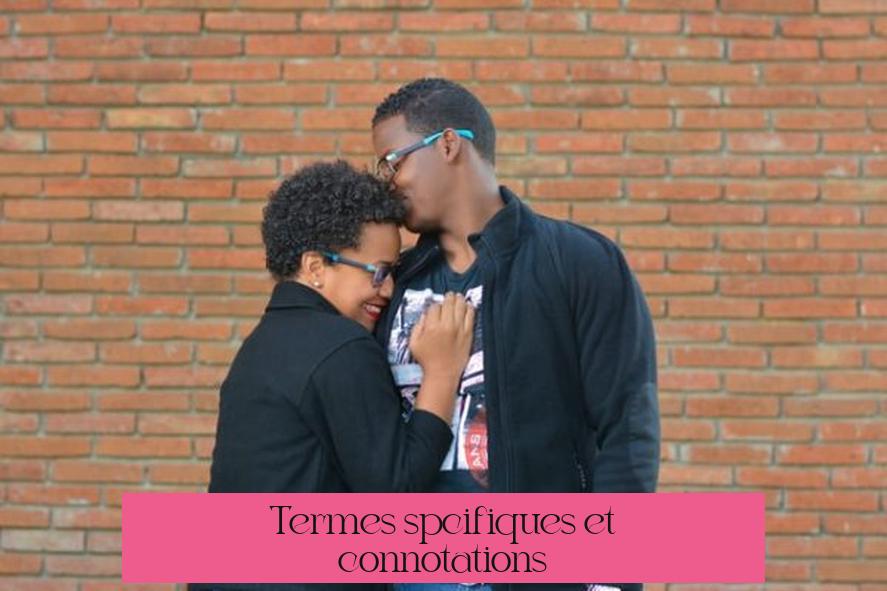 Termes spécifiques et connotations