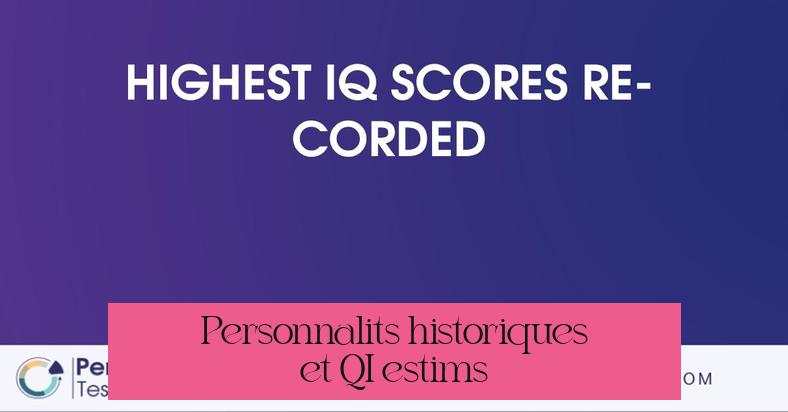 Personnalités historiques et QI estimés
