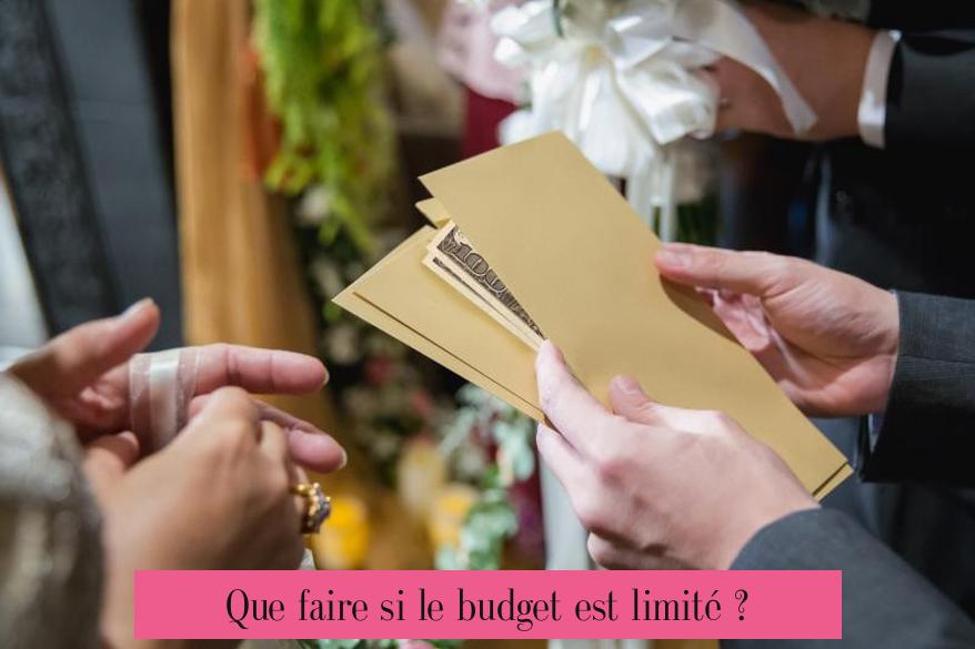 Que faire si le budget est limité ?