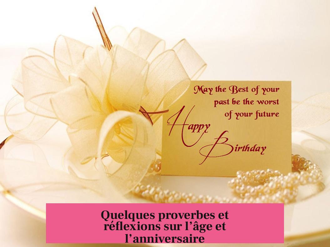 Quelques proverbes et réflexions sur l’âge et l’anniversaire