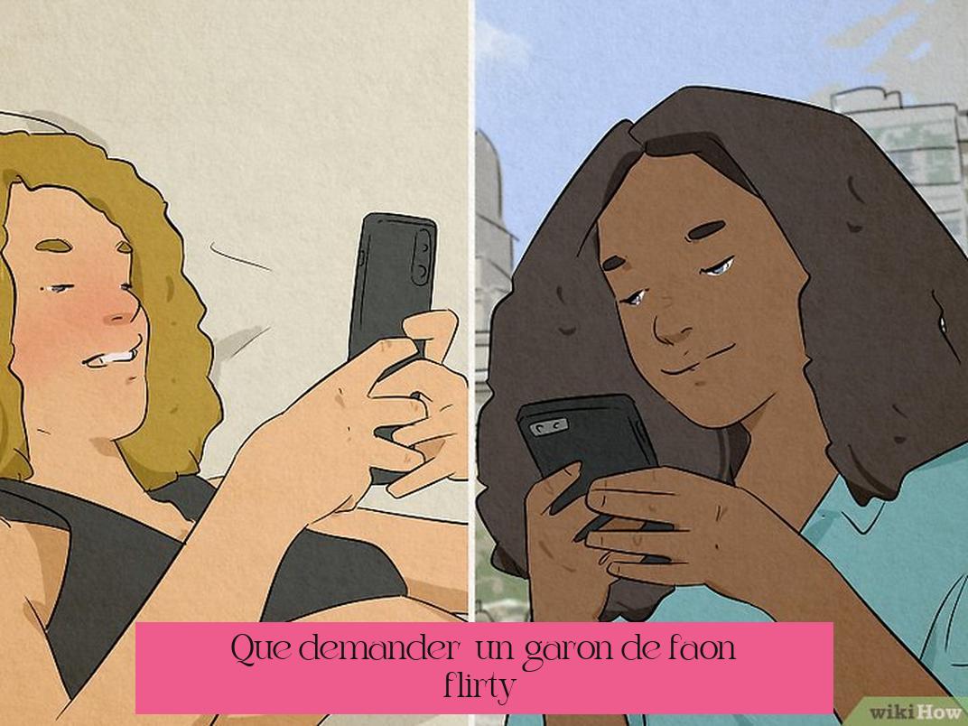 Que demander à un garçon de façon flirty ?