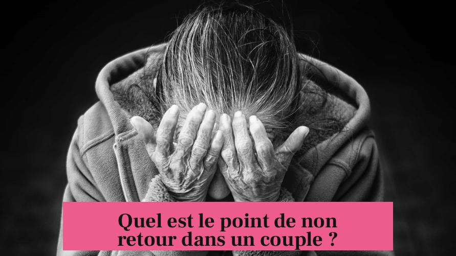 Quel est le point de non retour dans un couple ?