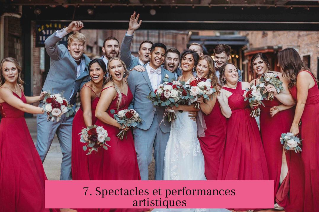 7. Spectacles et performances artistiques