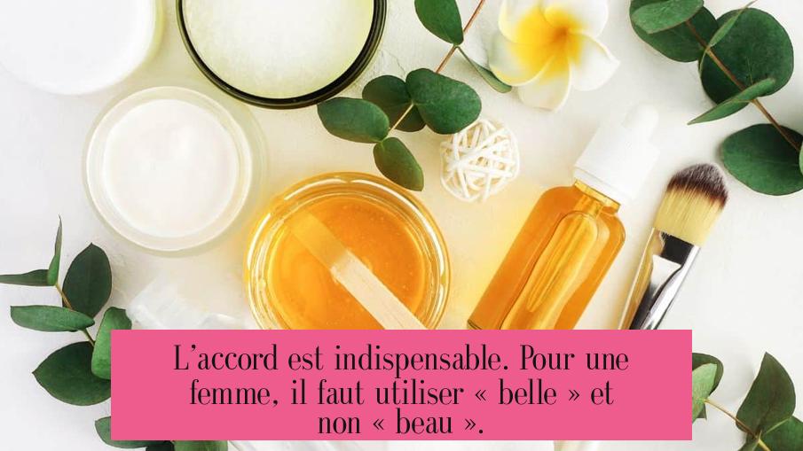 L’accord est indispensable. Pour une femme, il faut utiliser « belle » et non « beau ».