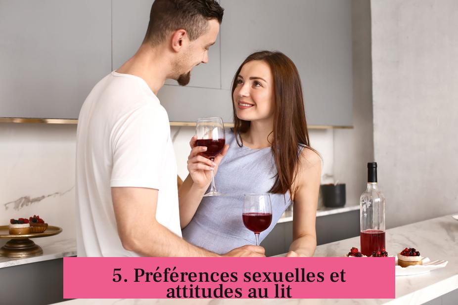 5. Préférences sexuelles et attitudes au lit