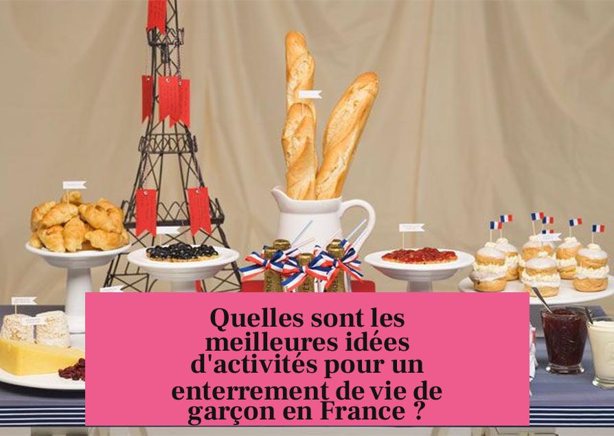 Quelles sont les meilleures idées d'activités pour un enterrement de vie de garçon en France ?