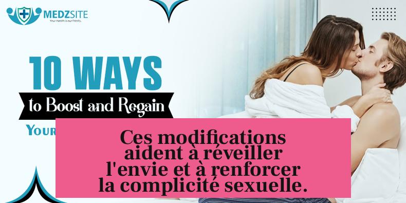 Ces modifications aident à réveiller l'envie et à renforcer la complicité sexuelle.