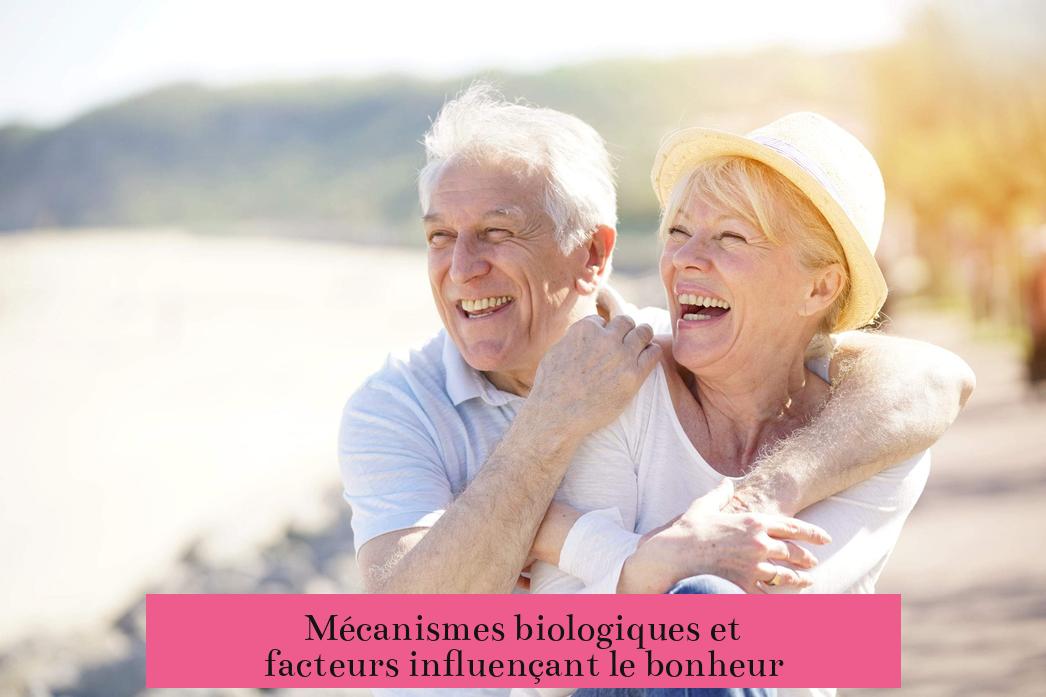 Mécanismes biologiques et facteurs influençant le bonheur