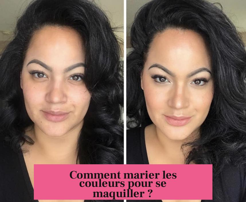 Comment marier les couleurs pour se maquiller ?