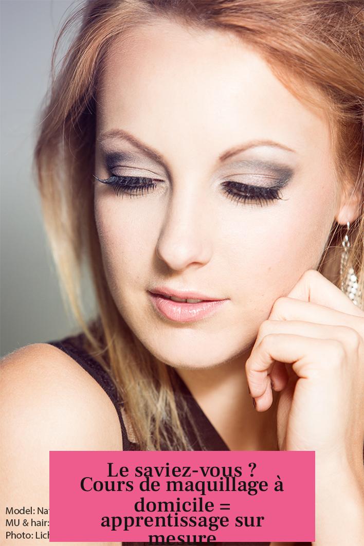 Le saviez-vous ? Cours de maquillage à domicile = apprentissage sur mesure
