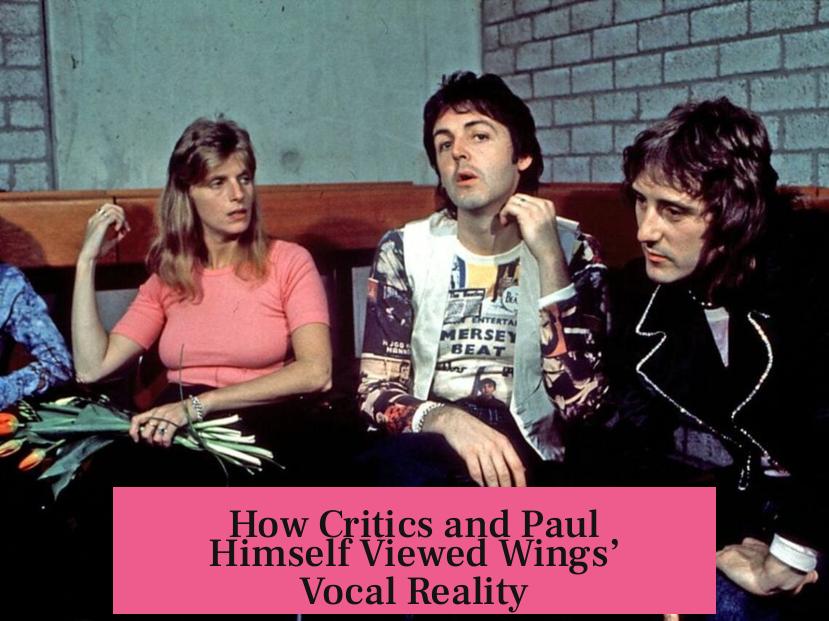 How Critics and Paul Himself Viewed Wings’ Vocal Reality