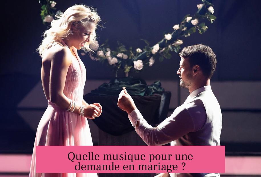 Quelle musique pour une demande en mariage ?