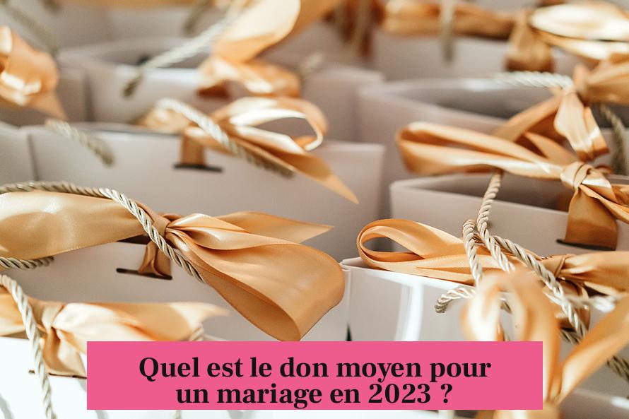 Quel est le don moyen pour un mariage en 2023 ?