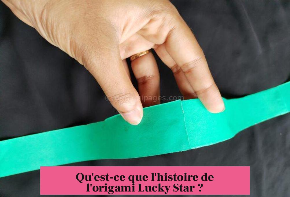 Qu'est-ce que l'histoire de l'origami Lucky Star ?