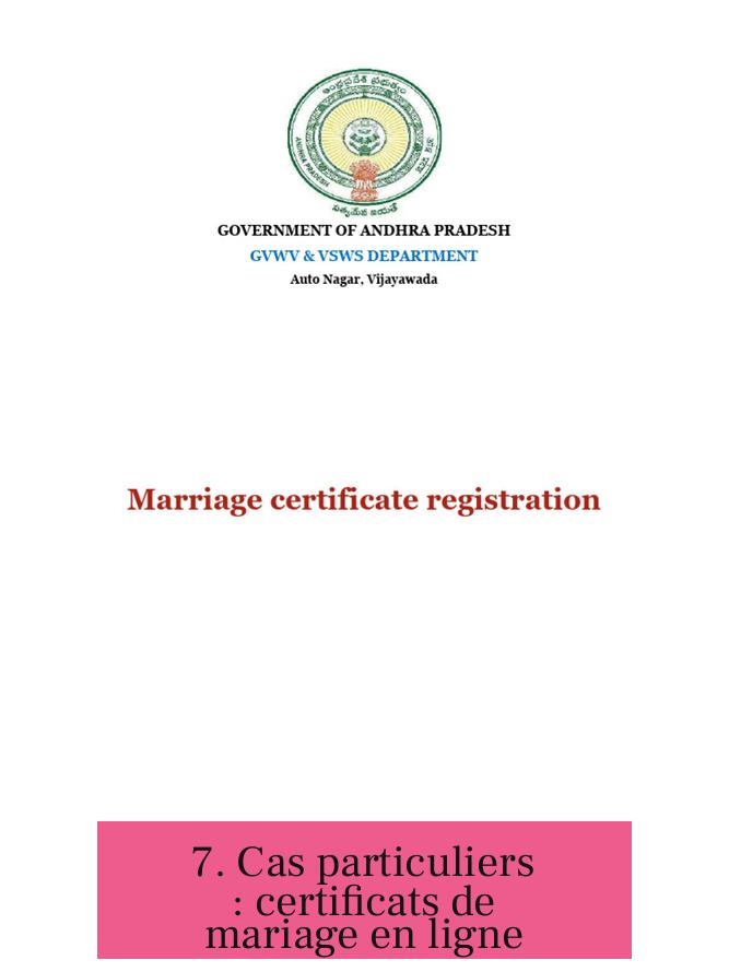 7. Cas particuliers : certificats de mariage en ligne