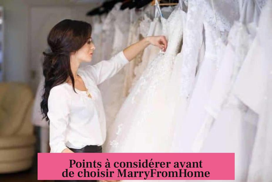 Points à considérer avant de choisir MarryFromHome
