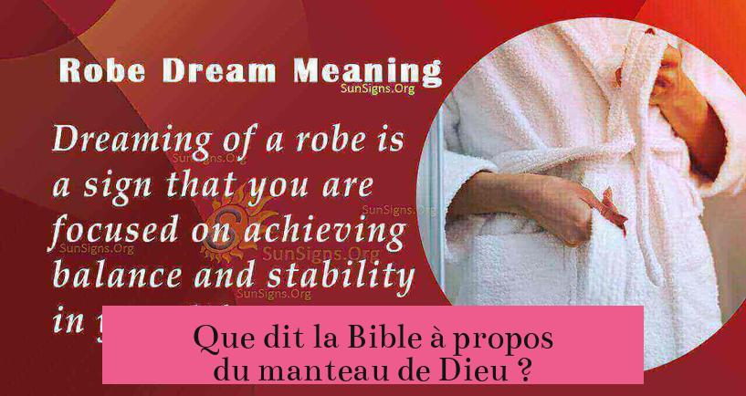 Que dit la Bible à propos du manteau de Dieu ?
