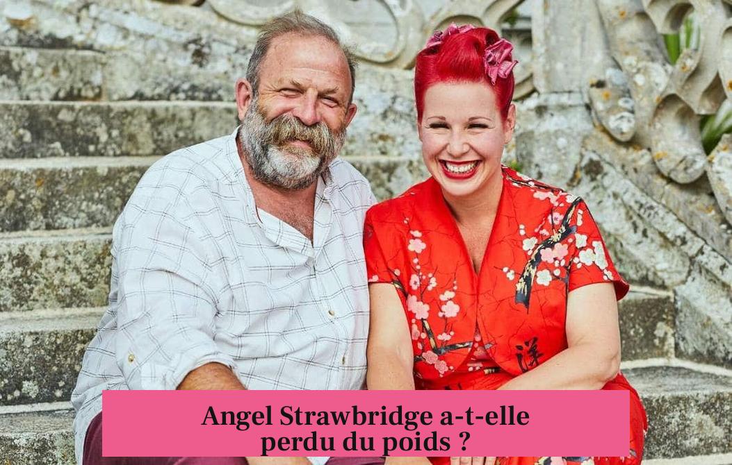 Angel Strawbridge a-t-elle perdu du poids ?
