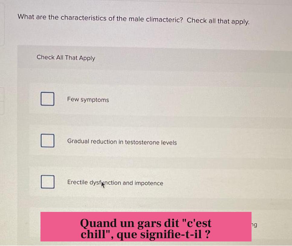 Quand un gars dit "c'est chill", que signifie-t-il ?