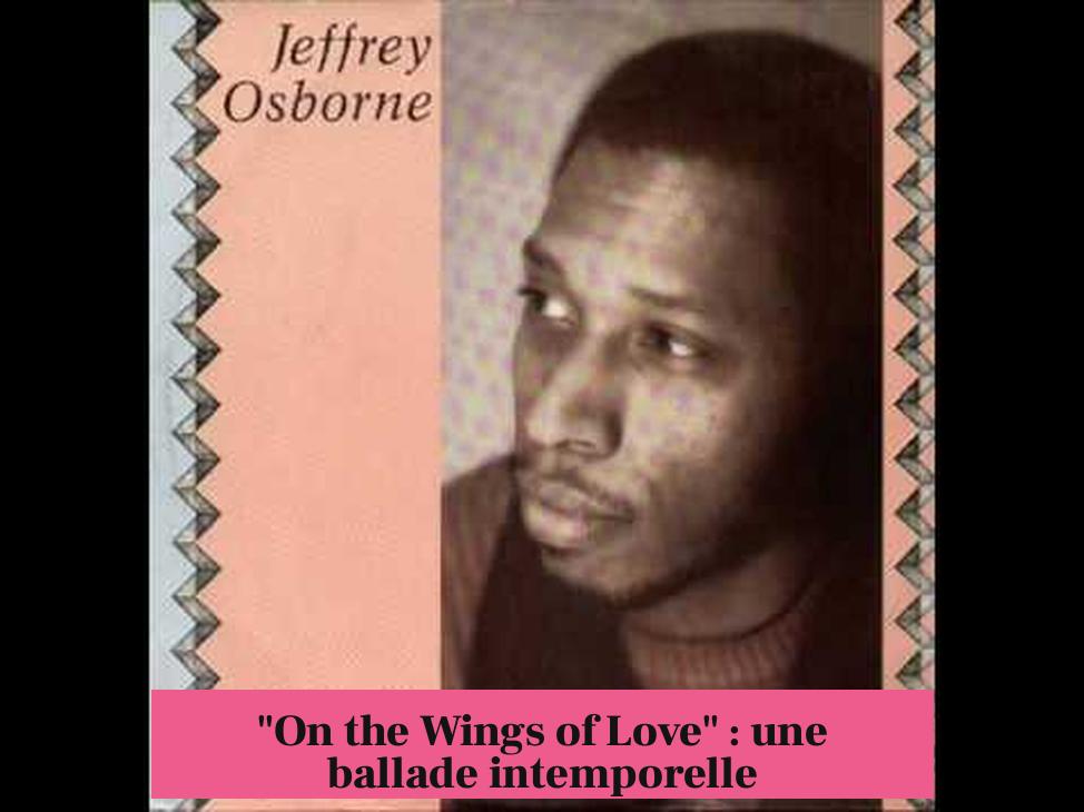 "On the Wings of Love" : une ballade intemporelle