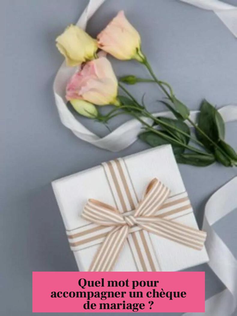 Quel mot pour accompagner un chèque de mariage ?