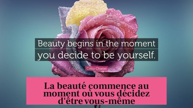La beauté commence au moment où vous décidez d'être vous-même