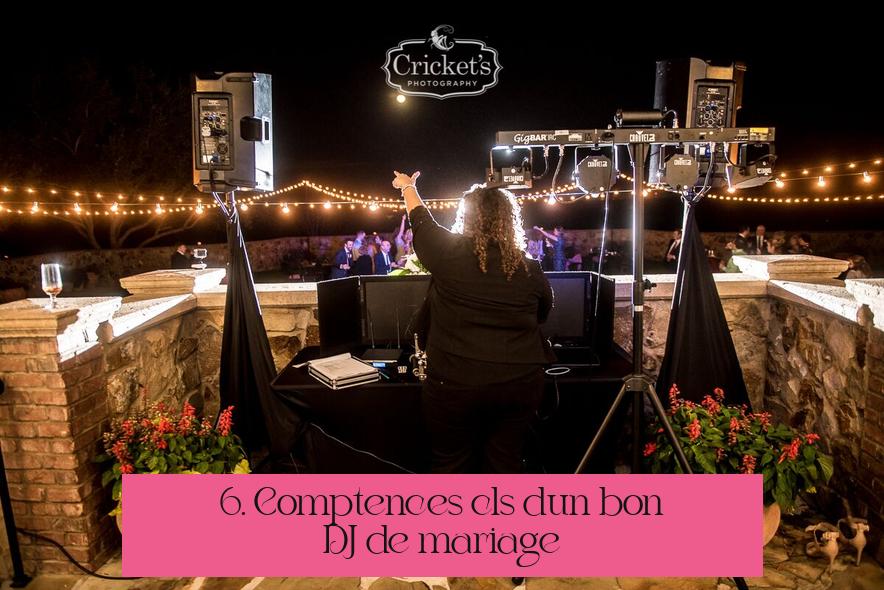 6. Compétences clés d’un bon DJ de mariage