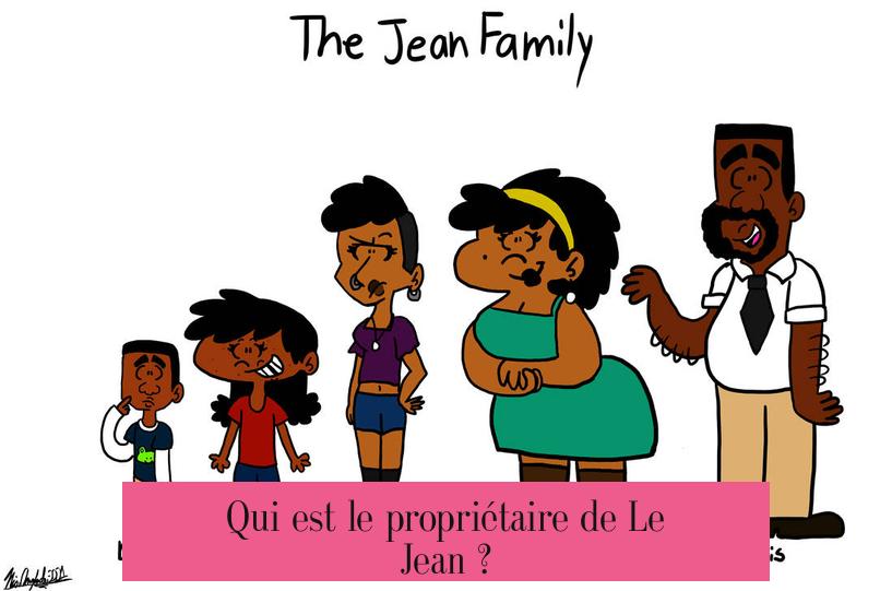 Qui est le propriétaire de Le Jean ?