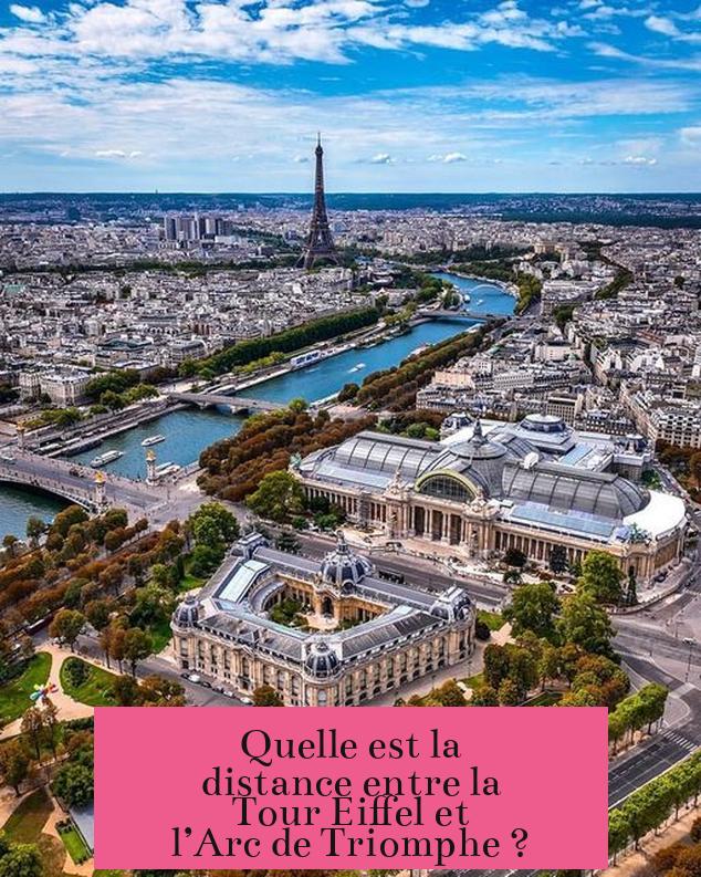 Quelle est la distance entre la Tour Eiffel et l’Arc de Triomphe ?