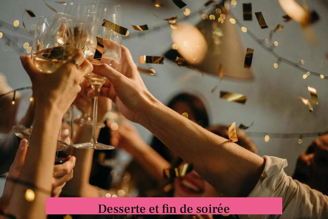 Desserte et fin de soirée
