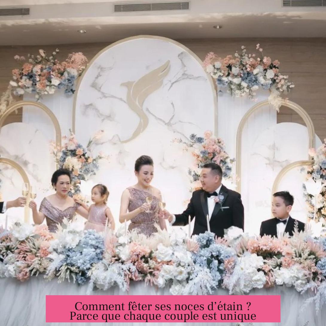Comment fêter ses noces d’étain ? Parce que chaque couple est unique
